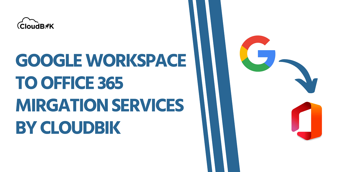 Google Workspace to Office 365 Migration