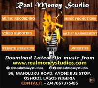 We are into:  music recording,  We produce both hip hop and Gospel songs,  music mixing,  music mastering,  beat making,  online promotions,  video shooting,  website designing  Artist management,  Record label.  We are called "REAL MONEY STUDIO"  For booking or enquiries:  Please Contact uson:  Tel: 07067375485  Address: 96 Mafoluku road, Ayoni bus stop, Oshodi, Lagos, Nigeria  websites: www.realmoneystudios.com  www.kingdey.com  www.todownload.online  www.realmoneystudio.com